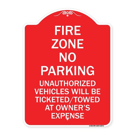 Signmission No Parking Fire Zone Unauthorized Vehicles Will Be Ticketed Towed at Owner Expense, RW-1824-23671 A-DES-RW-1824-23671